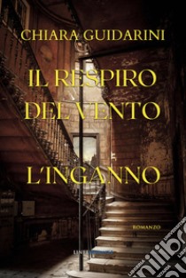 Il respiro del vento. L'inganno libro di Guidarini Chiara