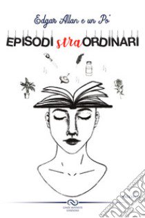 Episodi straordinari libro di Edgar Allan e un po'