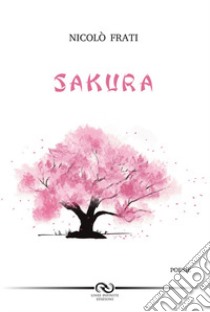 Sakura libro di Frati Nicolò