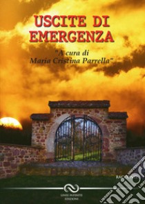 Uscite di emergenza libro di Parrella M. C. (cur.)