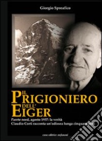 Il prigioniero dell'Eiger libro di Spreafico Giorgio