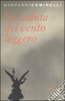 La caduta del vento leggero libro di Cominelli Giovanni