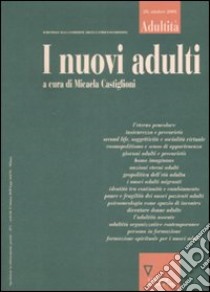 Adultità. Vol. 28: I nuovi adulti libro di Castiglioni T. (cur.)