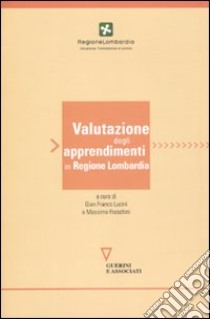 Valutazione degli apprendimenti in Regione Lombardia libro di Lucioni G. F. (cur.); Fraschini M. (cur.)