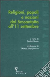 Religioni, popoli e nazioni dal Sessantotto all'11 settembre libro di Gheda P. (cur.)