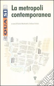 La metropoli contemporanea libro di Martinotti G. (cur.); Forbici S. (cur.)