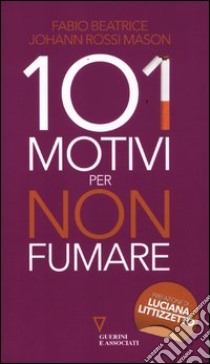 101 motivi per non fumare libro di Beatrice Fabio - Rossi Mason J.