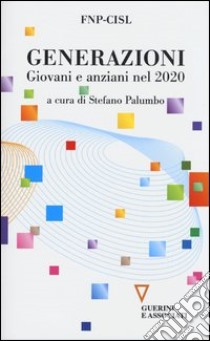 Generazioni. Giovani e anziani nel 2020 libro di Palumbo S. (cur.)