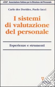 I sistemi di valutazione del personale. Esperienze e strumenti libro di Des Dorides Carlo; Iacci Paolo