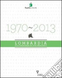 1970-2013. Lombardia nell'esperienza dei suoi presidenti libro di Eupolis (cur.)