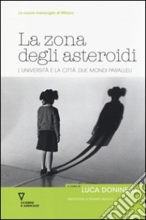 La zona degli asteroidi. L'università e la città. Due mondi paralleli libro di Doninelli L. (cur.)