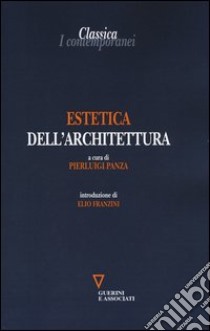 Estetica dell'architettura libro di Panza P. (cur.)