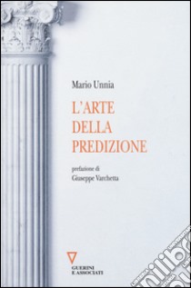 L'arte della predizione libro di Unnia Mario