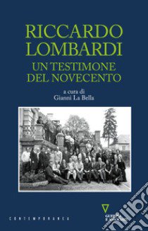 Riccardo Lombardi. Un testimone del novecento libro di La Bella G. (cur.)