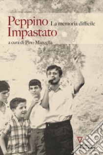 Peppino impastato. La memoria difficile libro di Manzella P. (cur.)