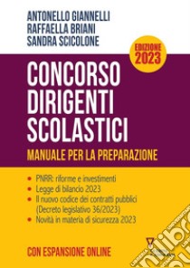 Concorso dirigenti scolastici. Manuale per la preparazione. Ediz. 2023. Con espansione online libro di Giannelli Antonello; Briani Raffaella; Scicolone Sandra