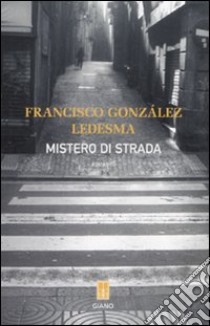 Mistero di strada libro di González Ledesma Francisco