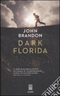 Dark Florida libro di Brandon John