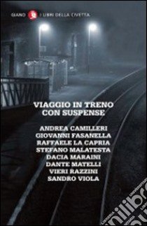 Viaggio in treno con suspense libro di Malatesta S. (cur.)