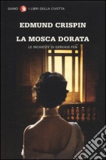 La mosca dorata. Le inchieste di Gervase Fen libro di Crispin Edmund