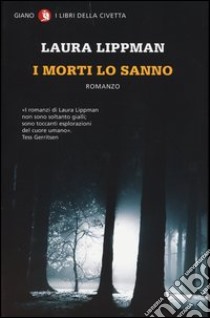 I morti lo sanno libro di Lippman Laura