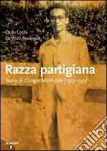 Razza partigiana libro di Costa Carlo; Teodonio Lorenzo