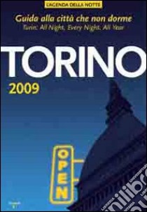 Torino 2009. Guida alla città che non dorme libro di Iacobelli L. (cur.)