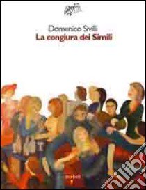 La congiura dei simili libro di Sivilli Domenico