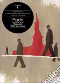 Padri. Tre memoir italo americani libro di Balbo Ned; Bonomo Albright Carol; Giunta Edvige; Crispino A. M. (cur.)