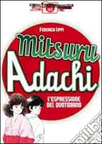 Mitsuro Adachi. L'espressione del quotidiano libro di Lippi Federica