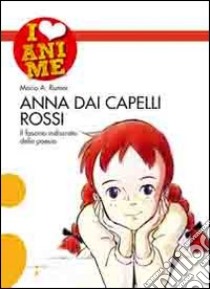 Anna dai capelli rossi. Il fascino indiscreto della poesia libro di Rumor Mario Angelo