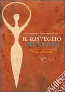 Il risveglio del corpo. Dai sintomi alle emozioni l'arte della salute libro di Pinardi Maria Teresa; Tarantini Nadia