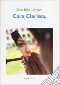 Cara Clarissa libro di Ricci Lempen Silvia