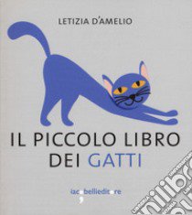 Il piccolo libro dei gatti libro di D'Amelio Letizia