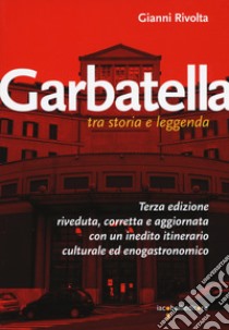 Garbatella tra storia e leggenda libro di Rivolta Gianni