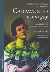 Caravaggio icona gay libro di Seminara Battiato di Lampedusa Placido