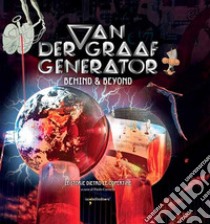 Van Der Graaf Generator. Behind & beyond. Le storie dietro le copertine. Ediz. a colori libro di Carnelli Paolo