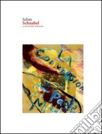 Julian Schnabel. Ediz. illustrata libro di Tomassoni I. (cur.)