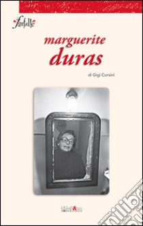 Marguerite Duras libro di Corsini Gigi