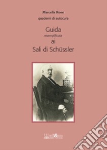 Guida esemplificata ai sali di Schüssler libro di Rossi Marcella