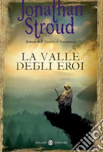 La Valle degli eroi libro di Stroud Jonathan