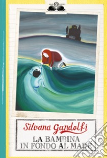 La Bambina in fondo al mare libro di Gandolfi Silvana