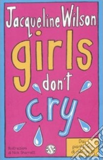 Girls don't cry. Tre ragazze tre. Vol. 4 libro di Wilson Jacqueline