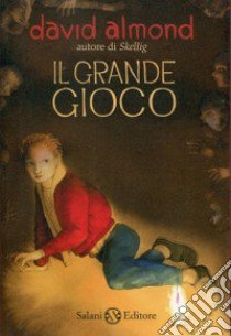 Il grande gioco libro di Almond David