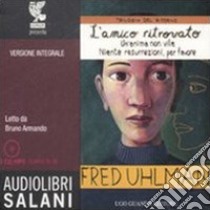 Trilogia del ritorno: L'amico ritrovato-Un'anima non vile-Niente resurrezioni, per favore letto da Bruno Armando. Audiolibro. 2 CD Audio formato MP3. Ediz. integrale  di Uhlman Fred