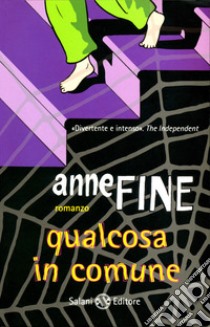 Qualcosa in comune libro di Fine Anne