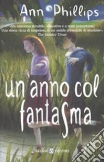 Un Anno col fantasma libro di Philips Ann