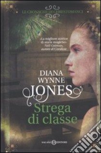 Strega di classe libro di Wynne Jones Diana