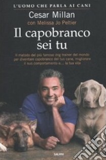 Il Capobranco sei tu libro di Millan Cesar; Peltier Melissa J.