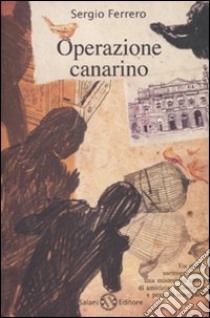 Operazione canarino libro di Ferrero Sergio